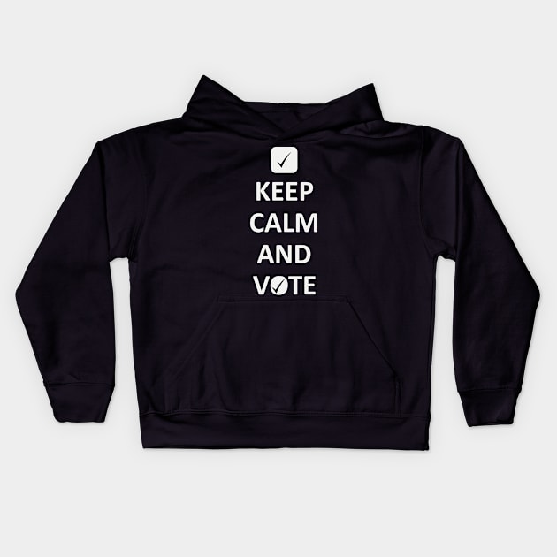 Keep Calm and Vote Kids Hoodie by Daily Design